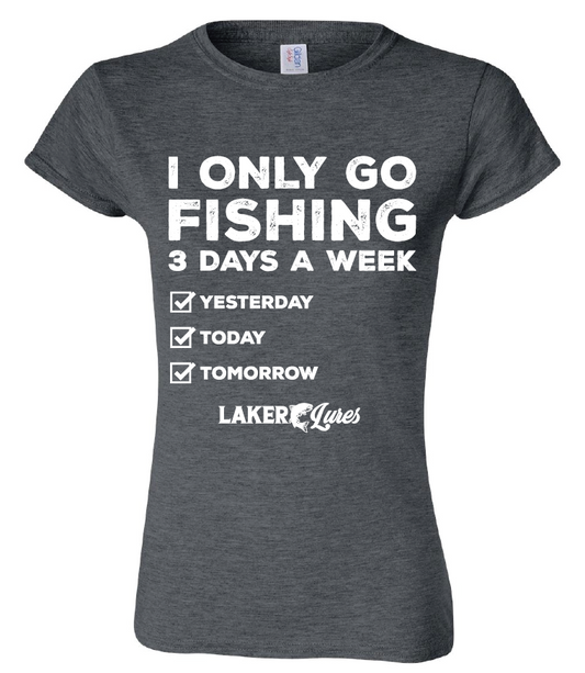 Laker Lures "3 Days a Week" Fishing T-Shirt (Women's Fit)